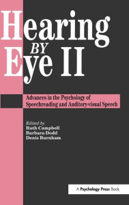 Title: Hearing Eye II: The Psychology Of Speechreading And Auditory-Visual Speech, Author: Douglas Burnham