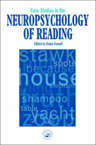 Title: Case Studies in Neuropsychology of Reading / Edition 1, Author: Elaine Funnell