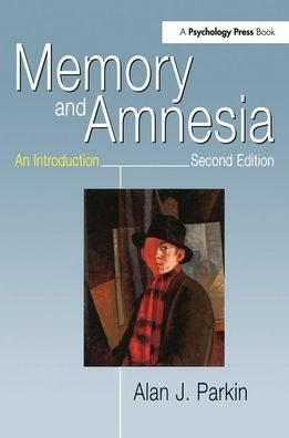 Memory and Amnesia: An Introduction / Edition 1