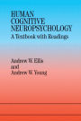 Human Cognitive Neuropsychology: A Textbook With Readings / Edition 1