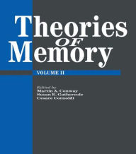 Title: Theories Of Memory II / Edition 1, Author: Martin A. Conway