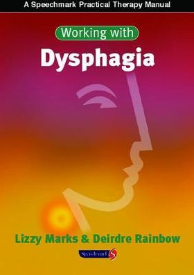 Working with Dysphagia / Edition 1