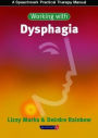 Working with Dysphagia / Edition 1