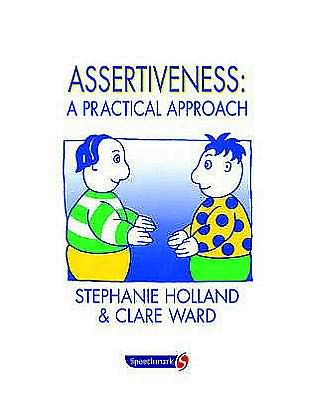 Assertiveness: A Practical Approach