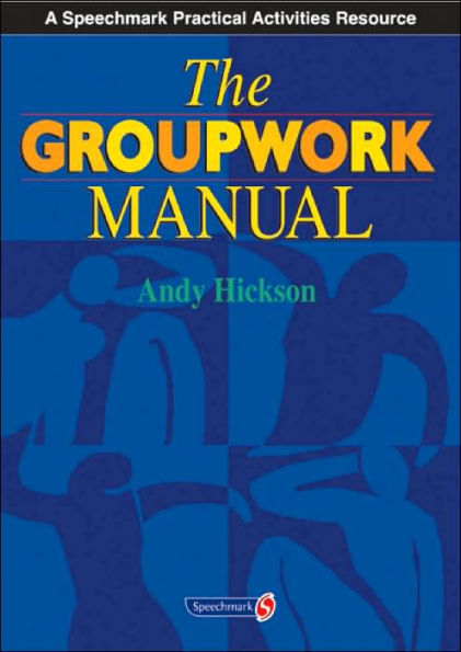 The Groupwork Manual