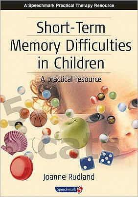 Short-Term Memory Difficulties in Children: A Practical Resource