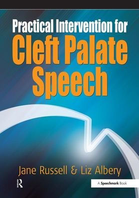 Practical Intervention for Cleft Palate Speech / Edition 1