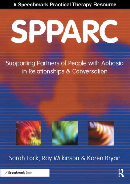 SPPARC: Supporting Partners of People with Aphasia in Relationships and Conversation / Edition 1