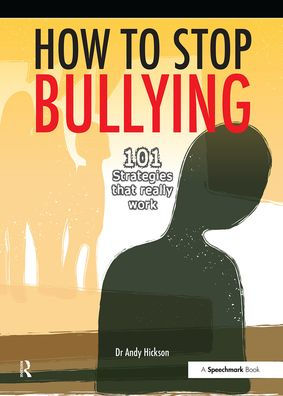 How to Stop Bullying: 101 Strategies That Really Work