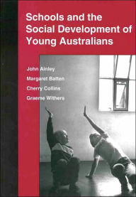 Title: Schools and the Social Development of Young Australians, Author: John G. Ainley