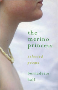 Title: The Merino Princess: Selected Poems, Author: Bernadette Hall