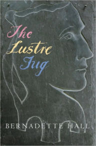 Title: The Lustre Jug, Author: Bernadette Hall