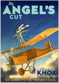 Title: The Angel's Cut, Author: Elizabeth Knox