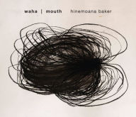 Title: Waha/Mouth, Author: Hinemoana Baker