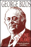 Title: No One to Blame ?: In Pursuit of Justice in South Africa, Author: George Bizos