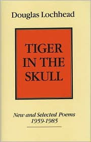 Tiger in The Skull: New and Selected Poems, 1959-1985