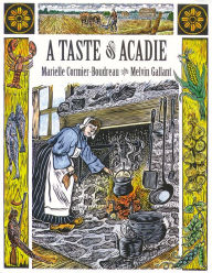 Title: A Taste of Acadie, Author: Marielle Cormier-Boudreau