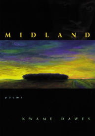 Title: Midland, Author: Kwame Dawes