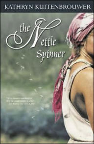 Title: The Nettle Spinner, Author: Kathryn Kuitenbrouwer