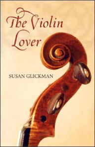 Title: The Violin Lover, Author: Susan Glickman