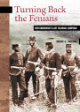 Turning Back the Fenians: New Brunswick's Last Colonial Campaign