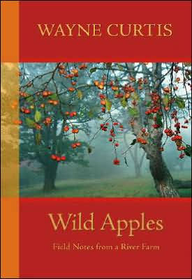 Wild Apples: Field Notes from a River Farm