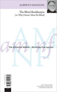 Title: The Blind Bookkeeper (or Why Homer Must Be Blind) / Le comptable aveugle (l'Incontournable cï¿½citï¿½ d'Homï¿½re), Author: Alberto Manguel