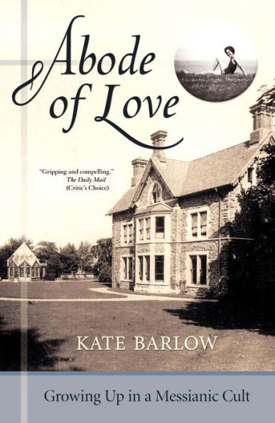 Abode of Love: Growing Up in a Messianic Cult