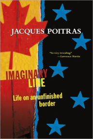 Title: Imaginary Line: Life on an Unfinished Border, Author: Jacques Poitras