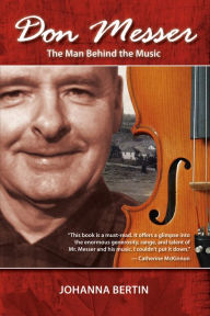 Title: Don Messer: The Man Behind the Music, Author: Johanna Bertin