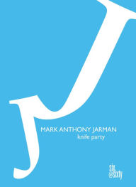 Title: Knife Party, Author: Mark Anthony Jarman