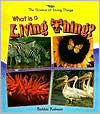 Title: What Is a Living Thing?, Author: Bobbie Kalman