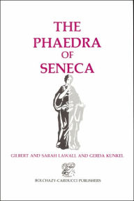 Title: Phaedra of Seneca (PB), Author: Gilbert Lawall