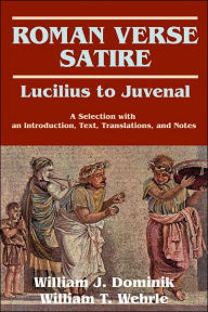 Title: Roman Verse Satire, Author: William J. Dominik