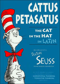 Title: Cattus Petasatus: The Cat in the Hat in Latin, Author: Dr. Seuss