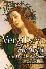 Title: Vergil's Aeneid 8 & 11: Italy and Rome S / Edition 1, Author: Barbara Weiden Boyd