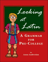 Title: Looking at Latin / Edition 1, Author: Anna Andresian