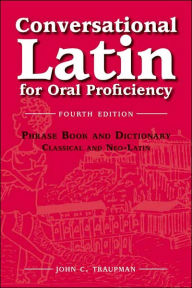 Title: Conversational Latin 4th Edition PB / Edition 4, Author: John C. Traupman