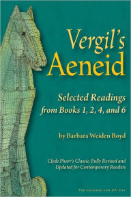 Title: Vergil's Aeneid: Selected Readings from Books 1, 2, 4, and 6, Author: Barbara Weiden Boyd