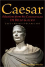 Caesar: Selections from his Commentarii De Bello Gallico