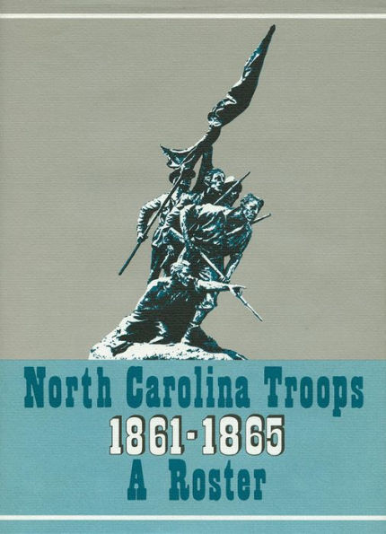 North Carolina Troops, 1861-1865: A Roster, Volume 1: Artillery