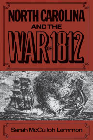 Title: North Carolina and the War of 1812, Author: Sarah McCulloh Lemmon