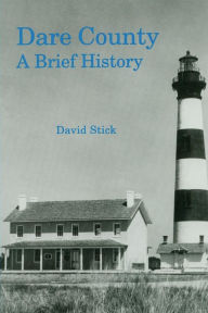 Title: Dare County: A Brief History, Author: David Stick