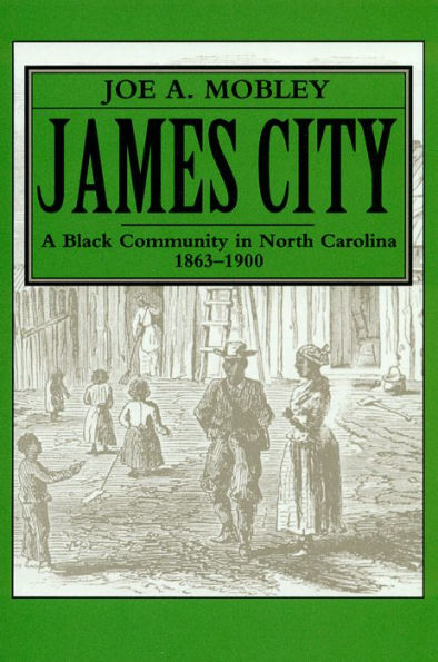 James City: A Black Community in North Carolina, 1863-1900