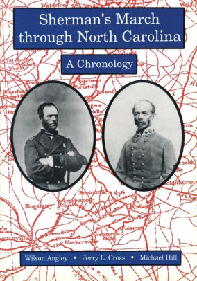 Sherman S March Through North Carolina A Chronology By Wilson