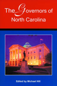 Title: The Governors of North Carolina, Author: Michael Hill