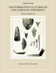 Title: The Formative Cultures of the Carolina Piedmont, Author: Joffre Lanning Coe
