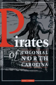 Title: The Pirates of Colonial North Carolina, Author: Hugh F. Rankin