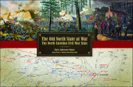 Title: The Old North State at War: The North Carolina Civil War Atlas, Author: Mark A. Moore