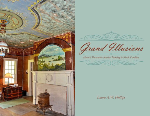 Grand Illusions: Historic Decorative Interior Painting in North Carolina